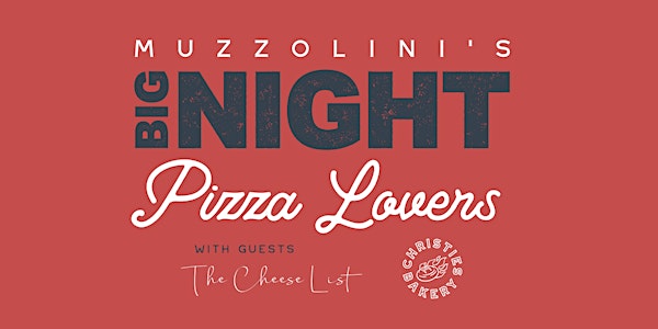 Big Night - Pizza Lovers at Christies Il Secondo