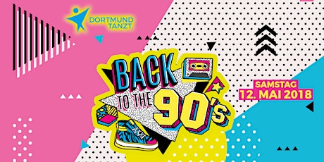 Hauptbild für Dortmund Tanzt - 90er Jahre Party - Die Party für Erwachsene! 