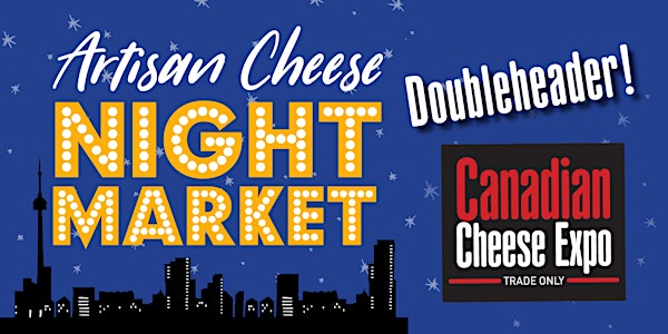 Canadian Cheese Expo & Artisan Cheese Night Market