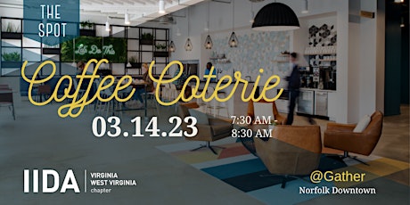 IIDA VAWV: March Coffee Coterie - Norfolk Downtown