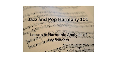 Jazz and Pop Harmony 101 - Lesson 9: Harmonic Analysis of Leadsheets