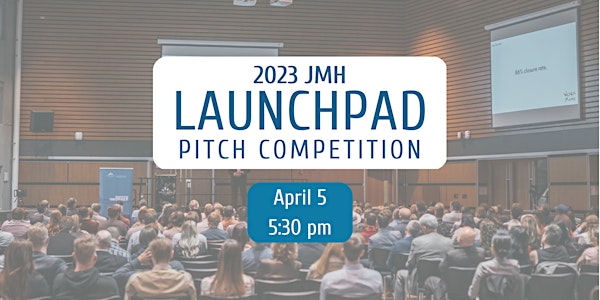 2023 JMH LaunchPad Pitch Competition