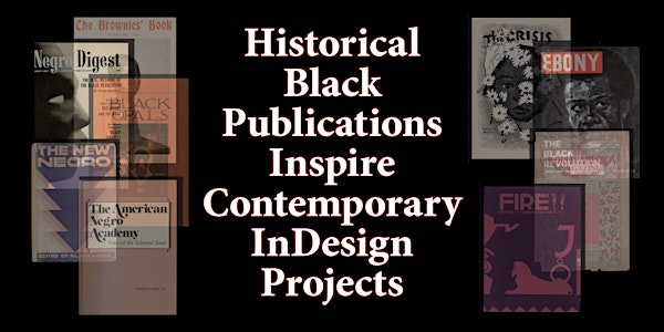 Historical Black Publications Inspire Contemporary InDesign Projects