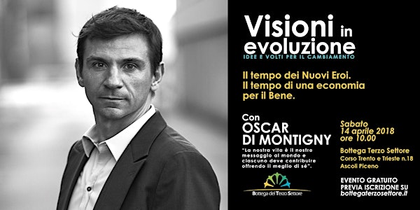 Visioni in evoluzione con OSCAR DI MONTIGNY