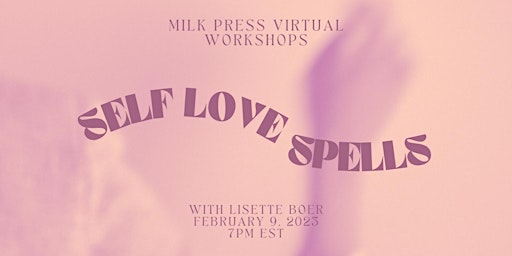 Milk Press Virtual Workshop: Self-Love Spells