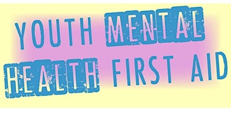 MENTAL HEALTH FIRST AID- For Youth in Crisis
