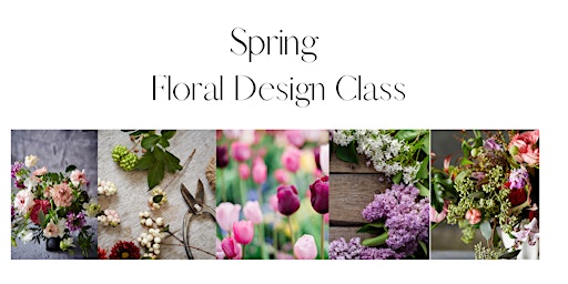 Spring Floral Design Class