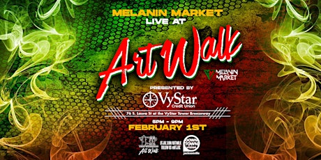 Melanin Market LIVE at ART WALK: Presented by VyStar Credit Union