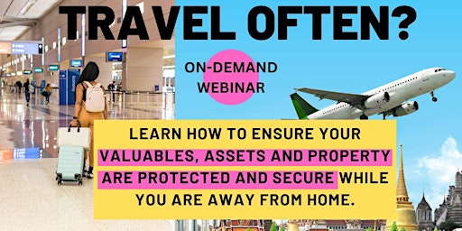 Travel often? Protect your valuables, assets & property while you're away.