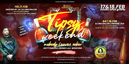 Tipsy Weekend. Nobody Leaves Sober. Bottomless Dinks All Weekend