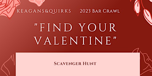 "Find Your Valentine" Bar Crawl featuring Keagans and Quirks