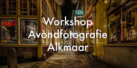 Primaire afbeelding van Workshop Avondfotografie Alkmaar 8 april