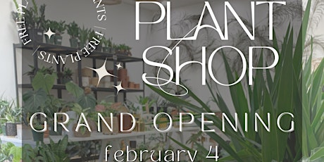 Plant Shop Grand Opening | Free Plants, Vendors, Mocktails & More