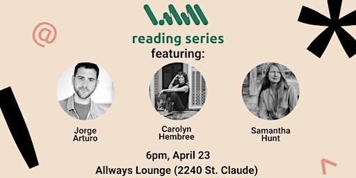 lmnl reading series featuring Jorge Arturo, Carolyn Hembree, and Samantha H
