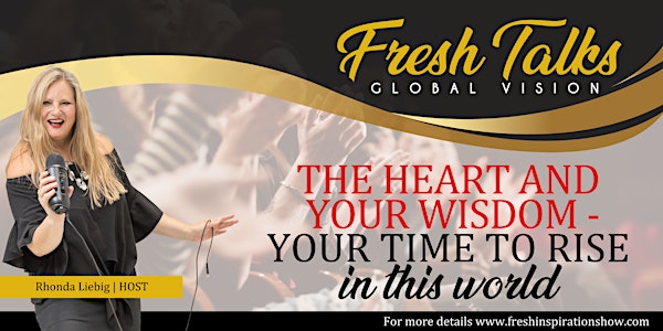 The Heart and Your Wisdom - Your Time to Rise in this World