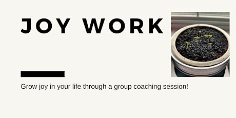Joy Work: Group Coaching Session