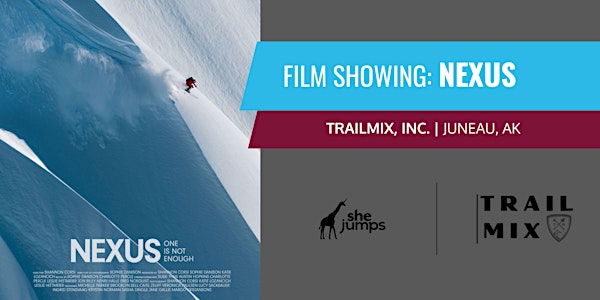 SheJumps x TrailMix | AK | Film Screening of Nexus