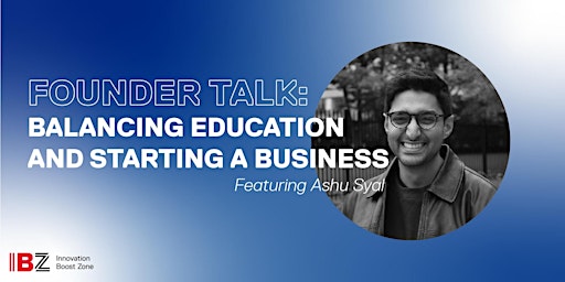 IBZ Talks: Balancing Education And Starting A Business