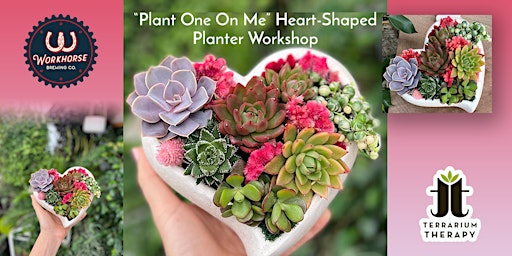 In-Person "Plant One On Me" Heart Planter Workshop at Workhorse Brewing Co.