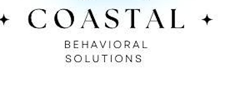 Coastal Behavioral Solutions-- Information Session