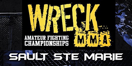 WRECK MMA RETURNS TO SAULT STE MARIE primary image