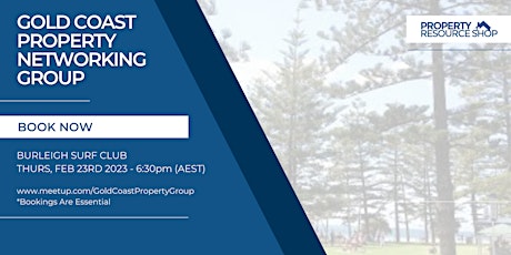 Gold Coast Property Networking Group Meetup - Thursday 23rd February 2023