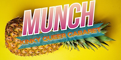 Munch // Kinky Queer Cabaret February 2nd