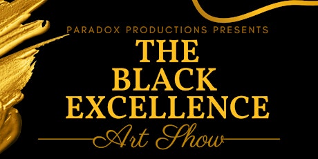 The Black Excellence Art Show