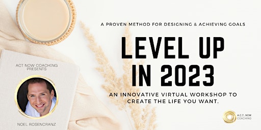 Leveling Up In 2023: A Proven Method For Designing & Achieving Goals