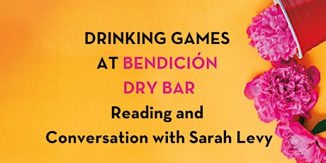 Sarah Levy presents Drinking Games: A Memoir