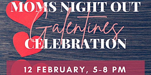 Moms Night Out Galentines Celebration