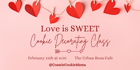 Love is SWEET Cookie Decorating Class @ The Urban Bean