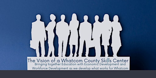 Whatcom County Skills Center Information Meeting