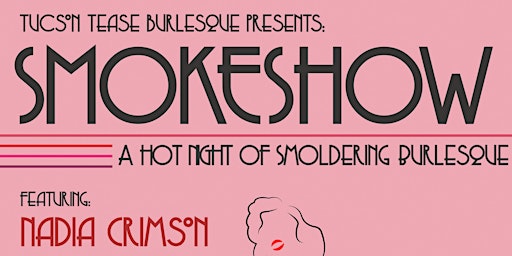 Tucson Tease Burlesque Presents: SMOKESHOW