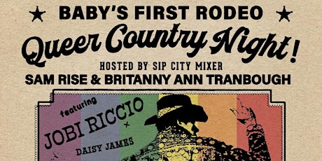 Baby’s First Rodeo “QUEER COUNTRY NIGHT” presented by Sip City Mixer