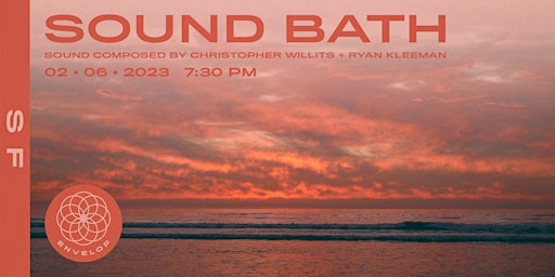Sound Bath | Envelop SF (7:30pm)