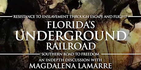 Florida’s Underground Railroad:  Southern Road to Freedom