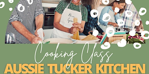Aussie Tucker Kitchen - Cooking Class primary image
