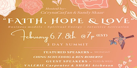 Monnday, Febuary 6th: "Faith - Hope -Love" Summit