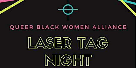 Queer Black Women Alliance Laser Tag Night