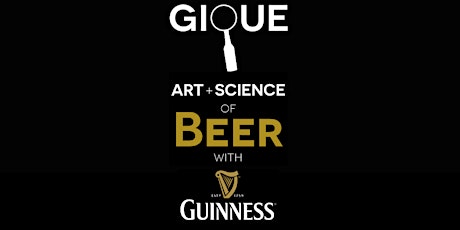 The Art & Science of Beer with Gique x Guinness (2018 Cambridge Science Festival) primary image