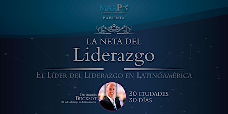 Hauptbild für Confererencia de Liderazgo - La neta del Liderazgo con el Dr. Andres Bucksot