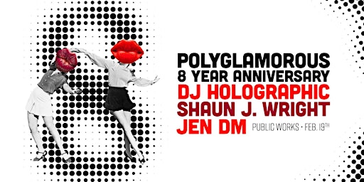 Polyglamorous 8 Year Anniversary with DJ Holographic and Shaun J. Wright