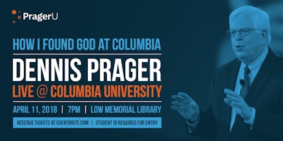 Dennis Prager: How I Found God at Columbia
