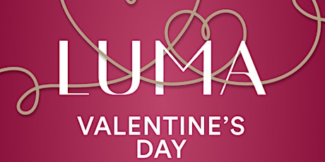 Valentine's Day at the Luma Restaurant and Bar