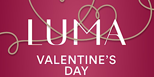 Valentine's Day at the Luma Restaurant and Bar