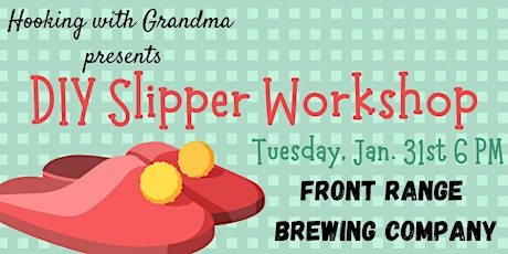 DIY Slipper Workshop @ Front Range Brewing Company