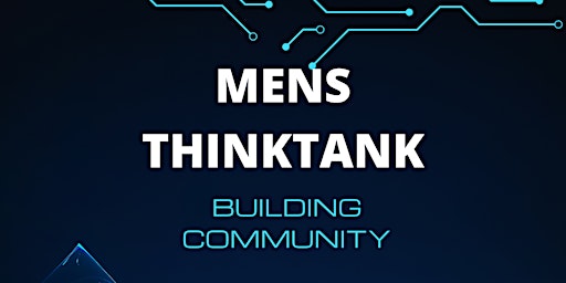 Men's Thinktank: Positive Community Building