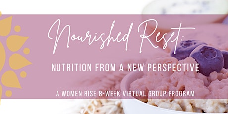 Nourished Reset: Nutrition from a New Perspective (8-week group program)