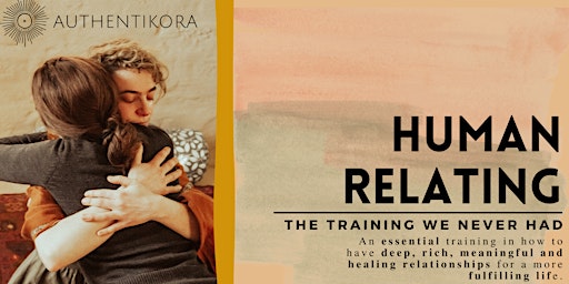 HUMAN RELATING- The Training We Never Had (Weekend Intensive June) primary image